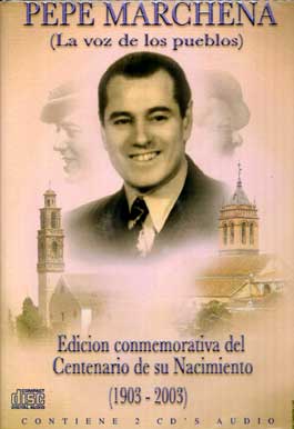 Pepe Marchena (la voz de los pueblos) –  Ed. conmemorativa Centenario su nacimiento (1903-2003) 2CD