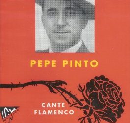 Pepe Pinto -  Cante Flamenco