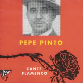 Pepe Pinto –  Cante Flamenco