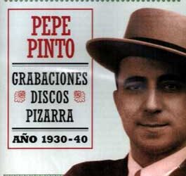 Pepe Pinto -  Grabaciones Discos Pizarra. Año 1930-40