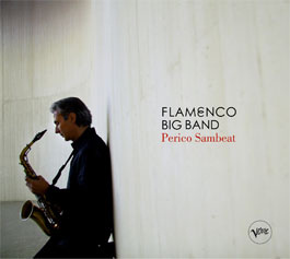 Perico Sambeat –  FLAMENCO BIG BAND