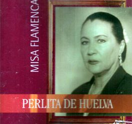 Perlita de Huelva -  Misa Flamenca