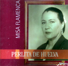 Perlita de Huelva –  Misa Flamenca