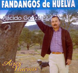 Plácido González -  Fandangos de Huelva. Aires Nuevos