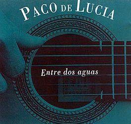 Paco de Lucía -  Entre dos aguas
