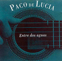 Paco de Lucía -  Entre dos aguas