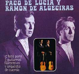Paco de Lucía y Ramón de Algeciras -  12 hits para 2 guitarras flamencas y orquesta de cuerda
