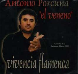 Antonio Porcuna 'El Veneno' -  Vivencia Flamenca