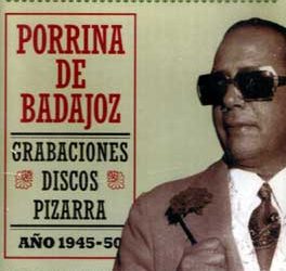 Porrina de Badajoz -  Grabaciones discos pizarra- Año 1945-50