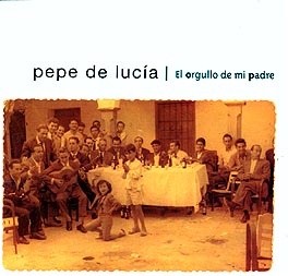Pepe de Lucía –  El orgullo de mi padre