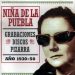 Niña de la Puebla - Grabaciones discos pizarra. Año 1930-50
