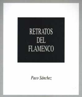 Paco Sánchez -  Retratos del Flamenco