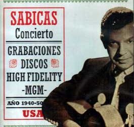 Sabicas -  Concierto. Grabaciones Discos High Fidelity - MGM. 1940-50.