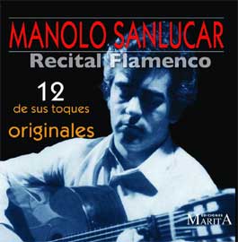 Manolo Sanlúcar –  Recital flamenco. 12 de sus toques originales