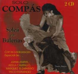 Sólo Compás -  Soleá por Bulerías 2CD