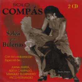 Sólo Compás –  Soleá por Bulerías 2CD