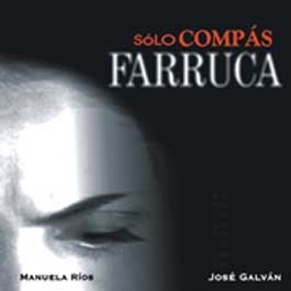 Sólo Compás. Manuela Ríos, José Galván –  FARRUCA. 2 CD