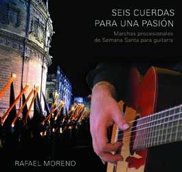 Rafael Moreno -  Seis cuerdas para una pasión. CD