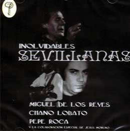 Miguel de los Reyes, Chano Lobato, Pepe Roca –  Inolvidables sevillanas.