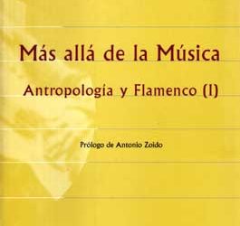 Cristina Cruces Roldán -  Más allá de la Música. Antropología y Flamenco (I)