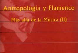 Cristina Cruces Roldán -  Antropología y Flamenco. Más allá de la Música (II)