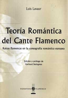 Luis Lavaur –  Teoría Romántica del Cante Flamenco. Raíces flamencas en …