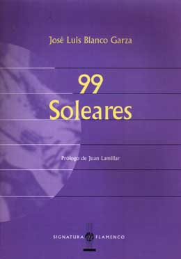 José Luis Blanco Garza –  99 Soleares