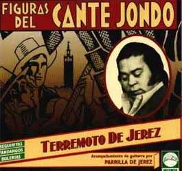 Terremoto de Jerez -  Figuras Del Cante Jondo - Terremoto De Jerez
