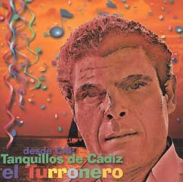 El Turronero –  Desde Cai. Tanguillos de Cádiz