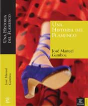 José Manuel Gamboa -  Una historia del Flamenco