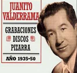 Juanito Valderrama -  Grabaciones Discos Pizarra. año 1935-50