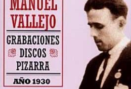Manuel Vallejo -  Grabaciones Discos Pizarra. Año 1930