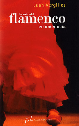 Juan Vergillos –  Las rutas del flamenco en Andalucía
