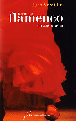 Juan Vergillos –  Las rutas del flamenco en Andalucía