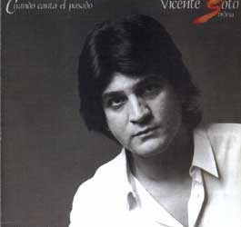 Vicente Soto Sordera -  Cuando canta el pasado
