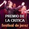 LA COMPAÑÍA DE DANZA ANTONIO MARQUEZ, PREMIO DE LA CRITICA DEL FESTIVAL DE JEREZ