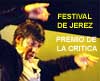 FALLO DEL PREMIO DE LA CRÍTICA DEL Xº FESTIVAL DE JEREZ, 2006