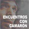 Encuentros sobre Camarón.