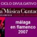 La Bienal ‘Málaga en Flamenco ’07 incorpora el ciclo ‘LA MÚSICA CONTADA…EN FLAMENCO’.