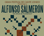 Gran Festival de Cante Jondo en Homenaje a ALFONSO SALMERÓN '50 años de flamenco'