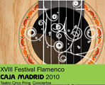 XVIII Festival Flamenco Caja Madrid 2010
