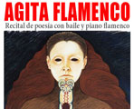 AGITA FLAMENCO – Recital de poesía con baile y piano flamenco