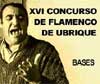 XVI CONCURSO DE ARTE FLAMENCO 'CIUDAD DE UBRIQUE' EN LA MODALIDAD DE CANTE Y BAILE