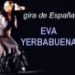 EVA YERBABUENA ACTUARÁ EN 32 CIUDADES ESPAÑOLAS HASTA EL PRÓXIMO MES DE JUNIO