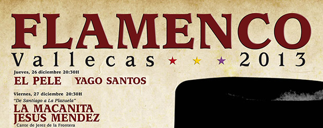 Flamenco Vallecas 2013 – El Pele & Jesús Méndez & La Macanita