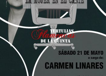 Tertulias Flamencas de La Quinta - La mujer en el Cante - Carmen Linares