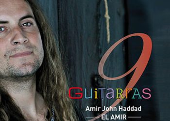 AMIR-JOHN HADDAD 'El Amir' presenta 9 Guitarras