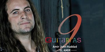 AMIR-JOHN HADDAD 'El Amir' presenta 9 Guitarras