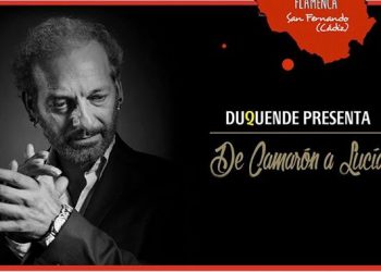 DUQUENDE: DE CAMARÓN A LUCÍA