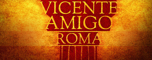 Vicente Amigo nos adelanta su primer single ROMA de su disco Tierra